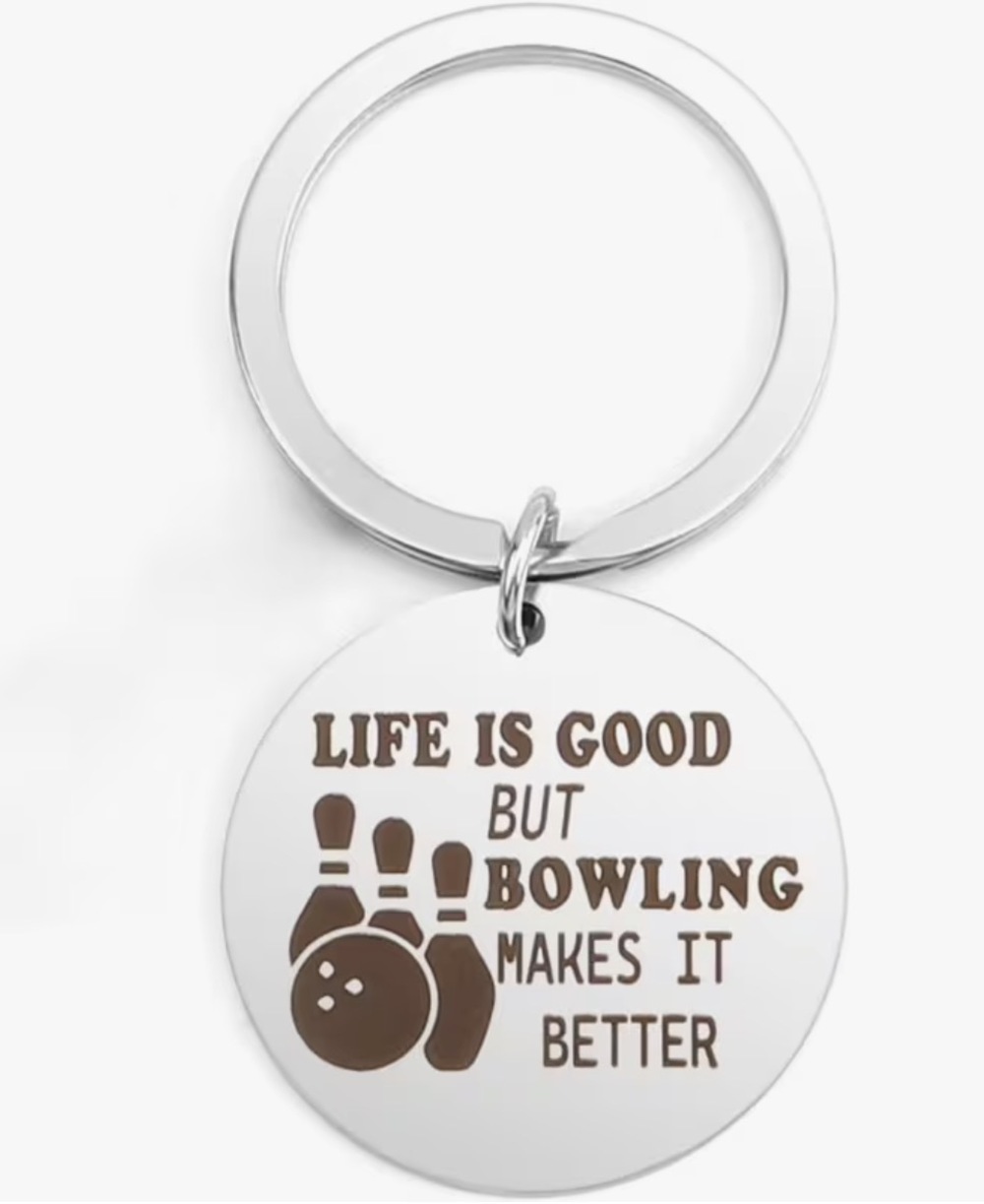 3/$25 Life Is Good, But Bowling Makes It Better Pins Ball Stainless Keychain NEW